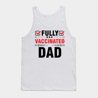 Fully Vaccinated Dad 2021-Vaccine Fathers Day Tank Top